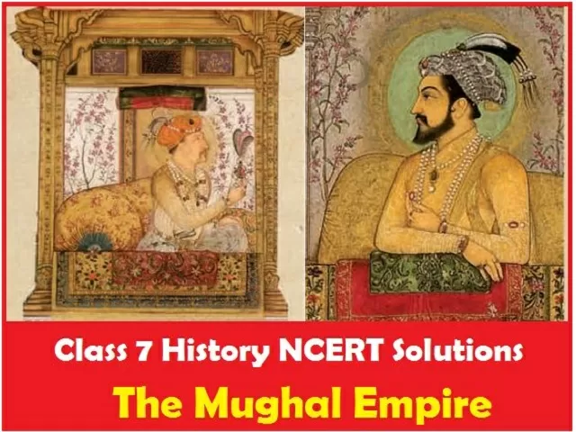 Ncert Solutions Class 7 History Chapter 4 The Mughal Empire Download