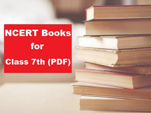 NCERT Books For Class 7 All Subjects PDF| Important For Annual Exam 2021-22