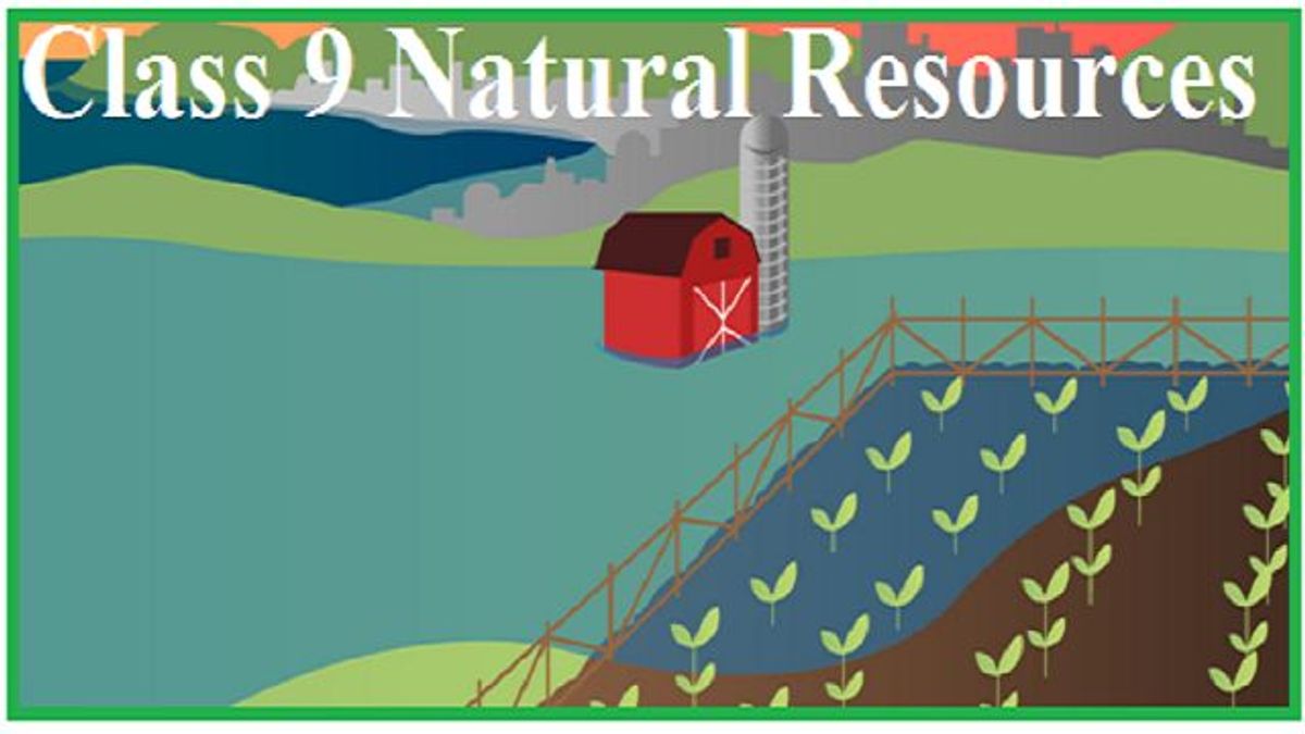 Cbse Class 9 Science Chapter Notes Natural Resources