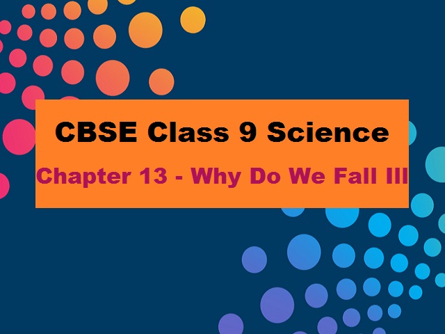 CBSE Class 9 Science Extra Questions and Answers Chapter 13 Why Do We Fall Ill