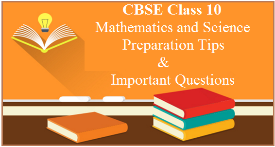 CBSE Class 10 Preparation Tips for Maths and Science