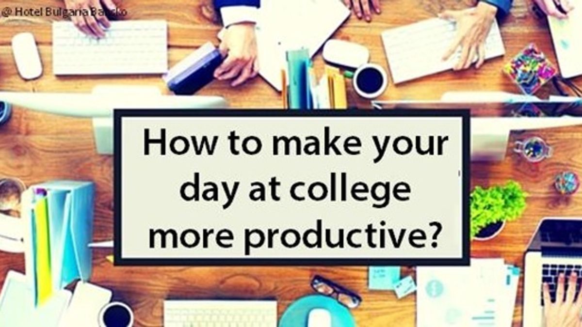How to make your day at college more productive?