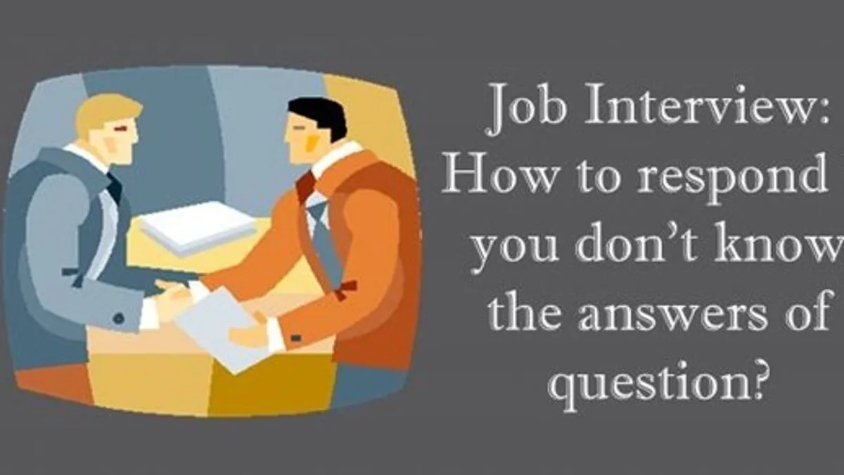 Job Interview: How to respond if you don’t know the answers of question