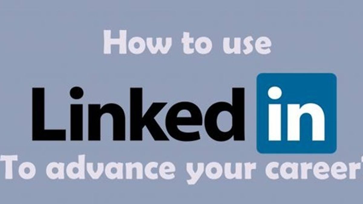 How to use LinkedIn To Advance Your Career