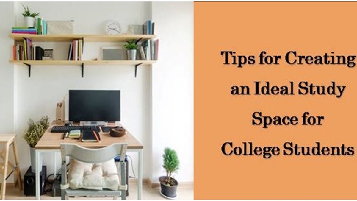 Tips For Creating An Ideal Study Environment | College