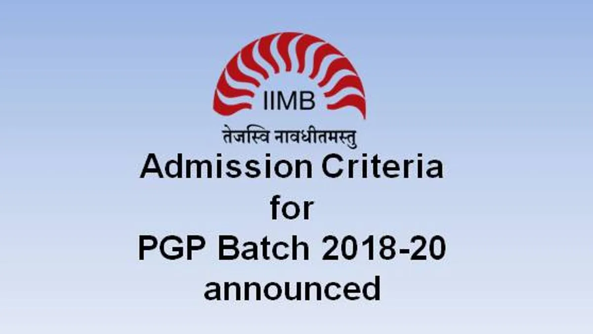 IIM Bangalore Announced Admission Criteria For PGP Batch 2018-20