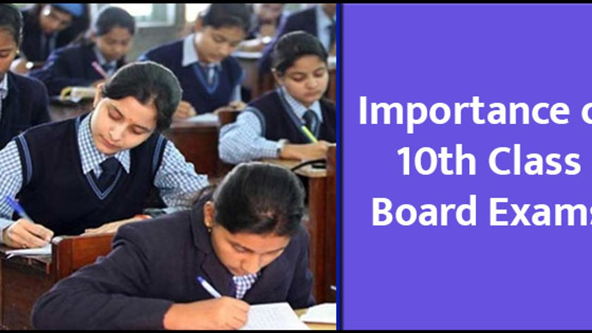Why are class 10 board exams important?