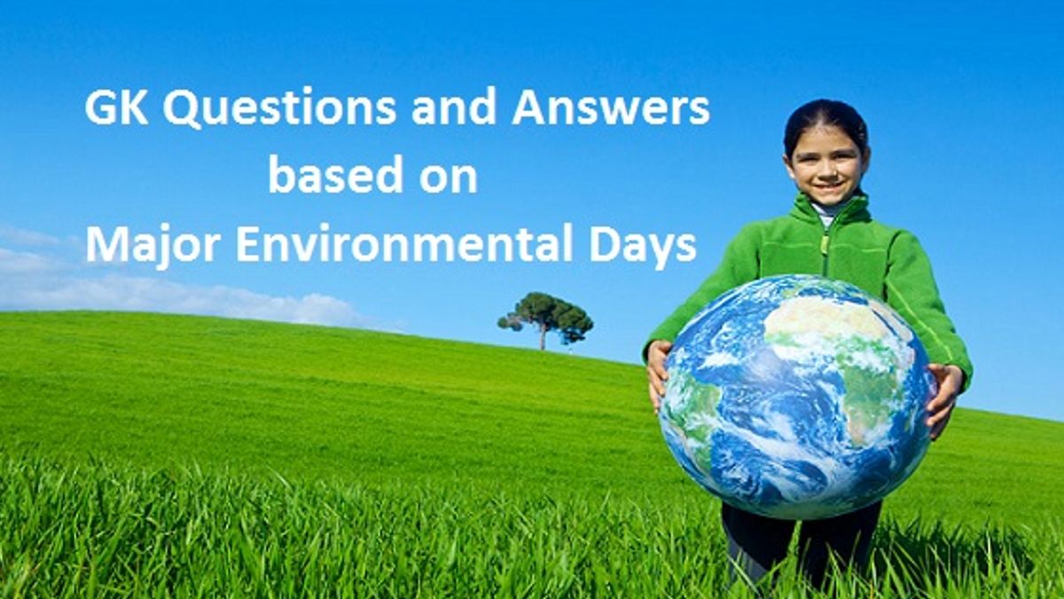 Gk Questions And Answers Based On Environmental Days