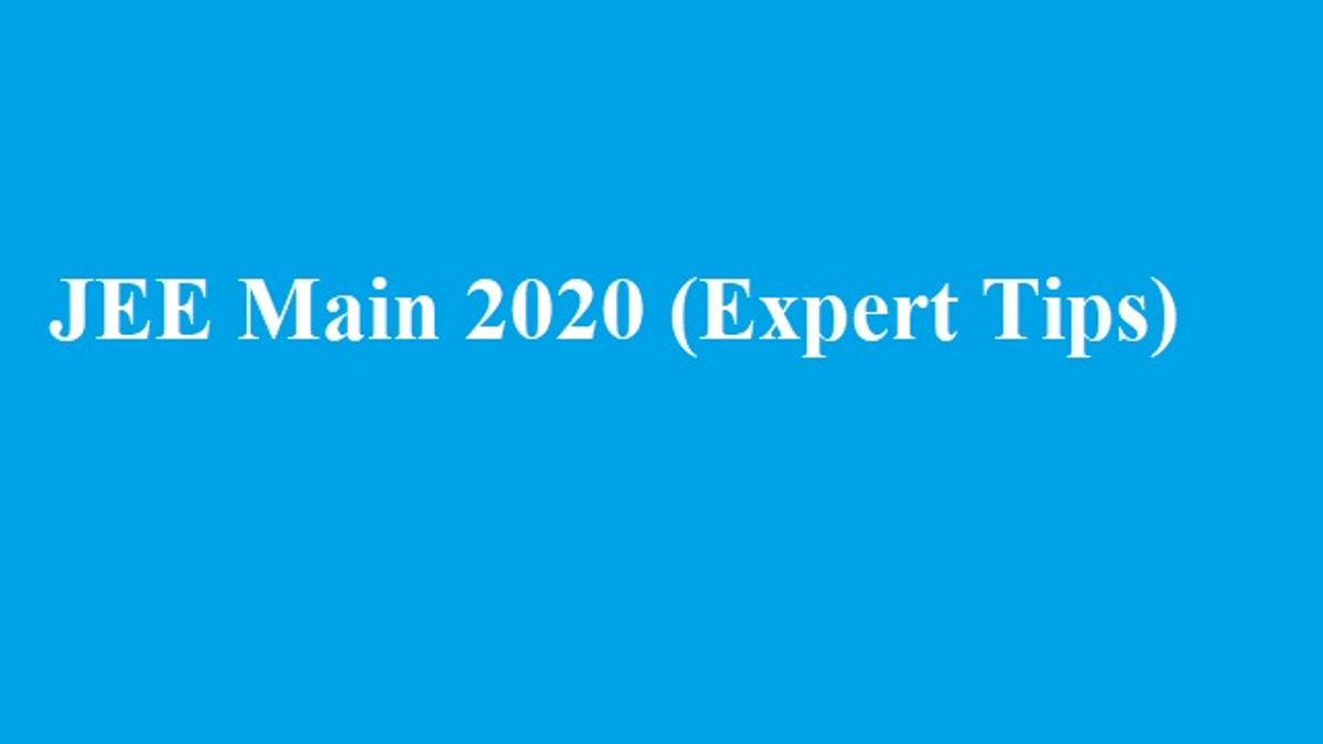 JEE Main 2020 Expert Tips