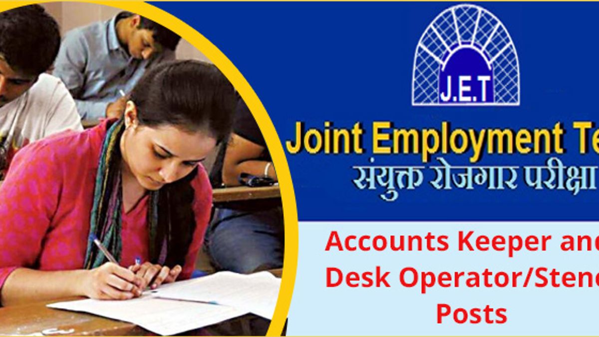 JET Exam 2018 Notification; Apply for 786 Accounts Keeper and Desk Operator/Steno Posts