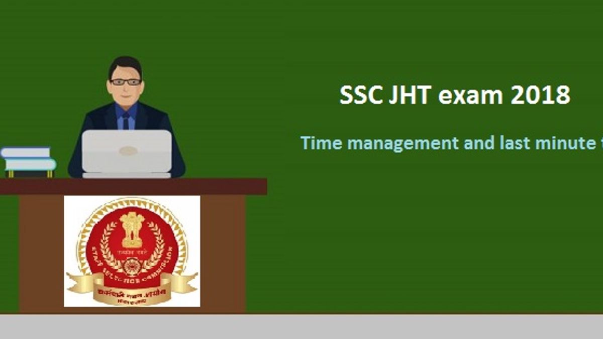 SSC JHT (Junior Hindi Translator) exam 2018: Time management and last minute tips