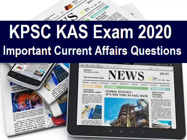 KPSC KAS 2020 Exam: Important Questions on Current Affairs expected for Karnataka KAS Prelims 