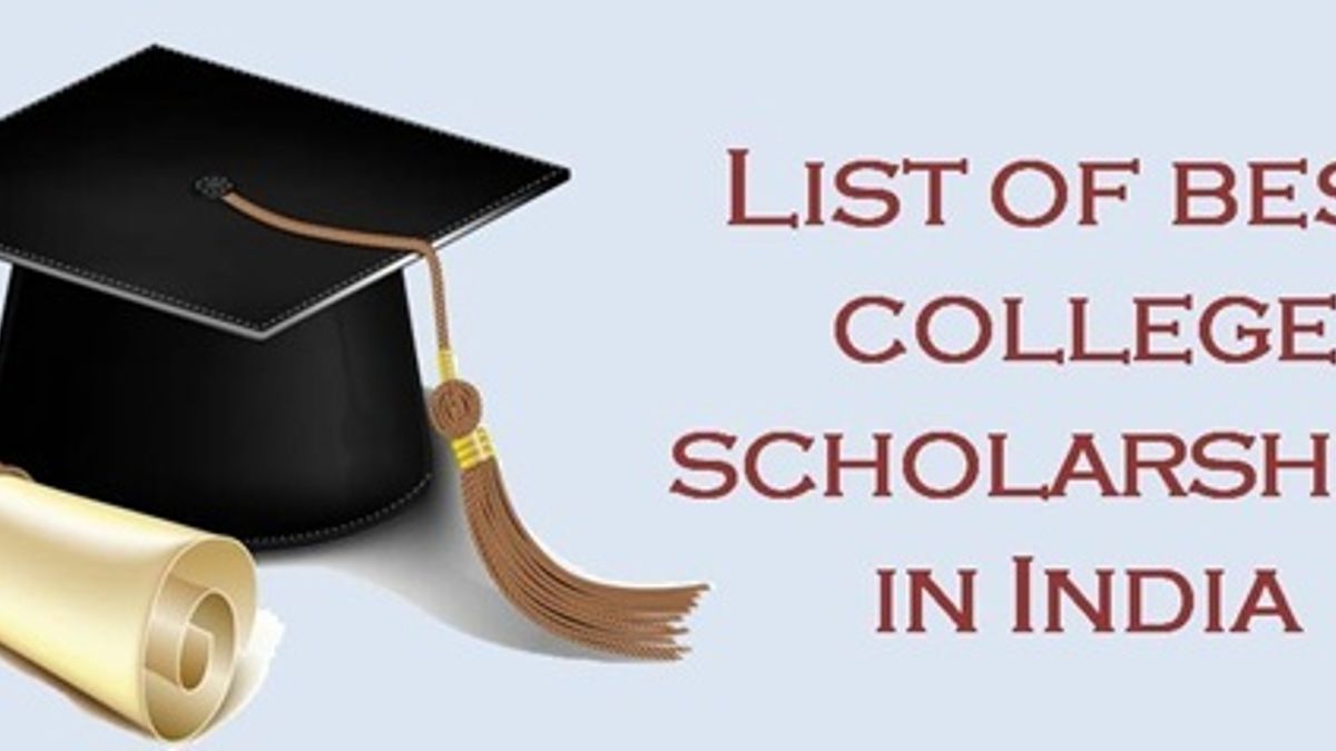 List of best college scholarships in India College