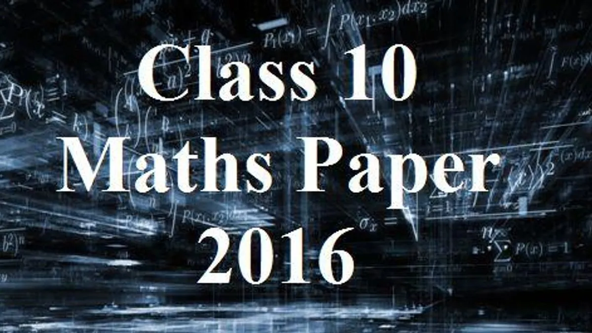 CBSE Class 10 Mathematics Solved Question Paper 2016