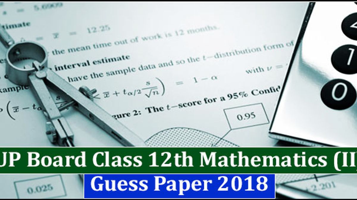 UP Board 2018: Class 12th Mathematics (II) Solved Guess Paper