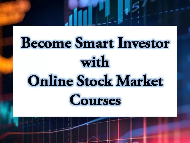 Become Smart Investor – Enroll for Online Stock Market Courses