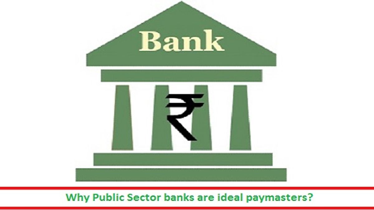 why-public-sector-banks-are-ideal-paymasters