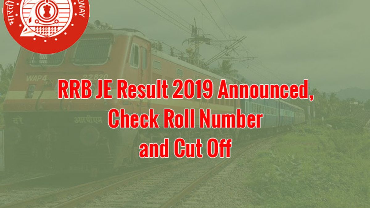 RRB JE Result 2019 घोषित, यहाँ चेक करें रोल नंबर, कट-ऑफ एवं मेरिट लिस्ट