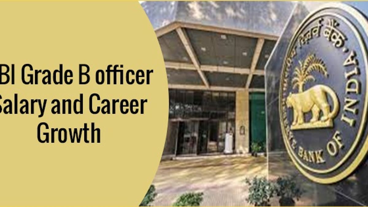 RBI Grade B Officer: Salary And Career Growth