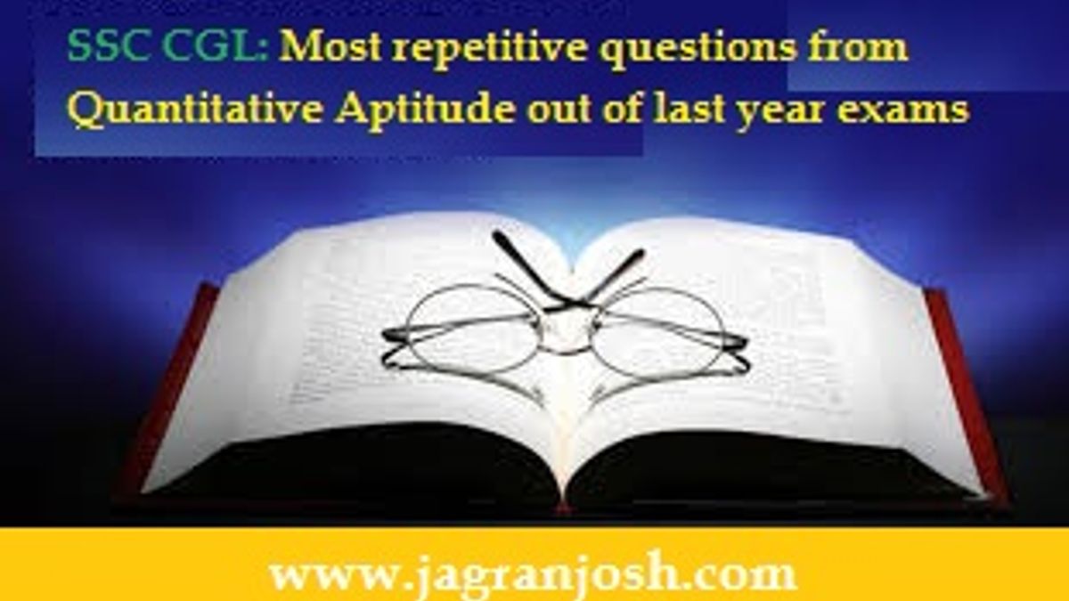 SSC CGL: Most repetitive quantitative questions in previous years (set-1)