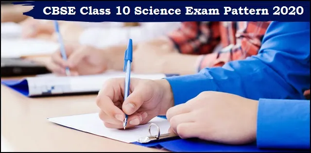 CBSE Class 10 Science Exam Pattern 2020