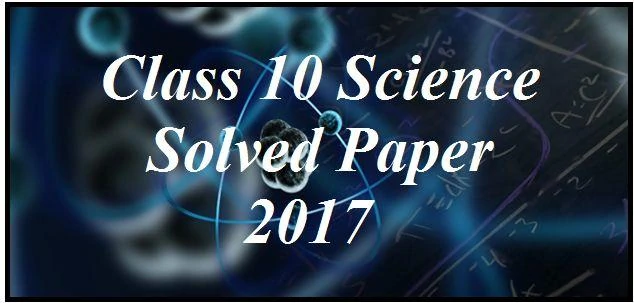 CBSE Class 10 Science Solved Question Paper 2017