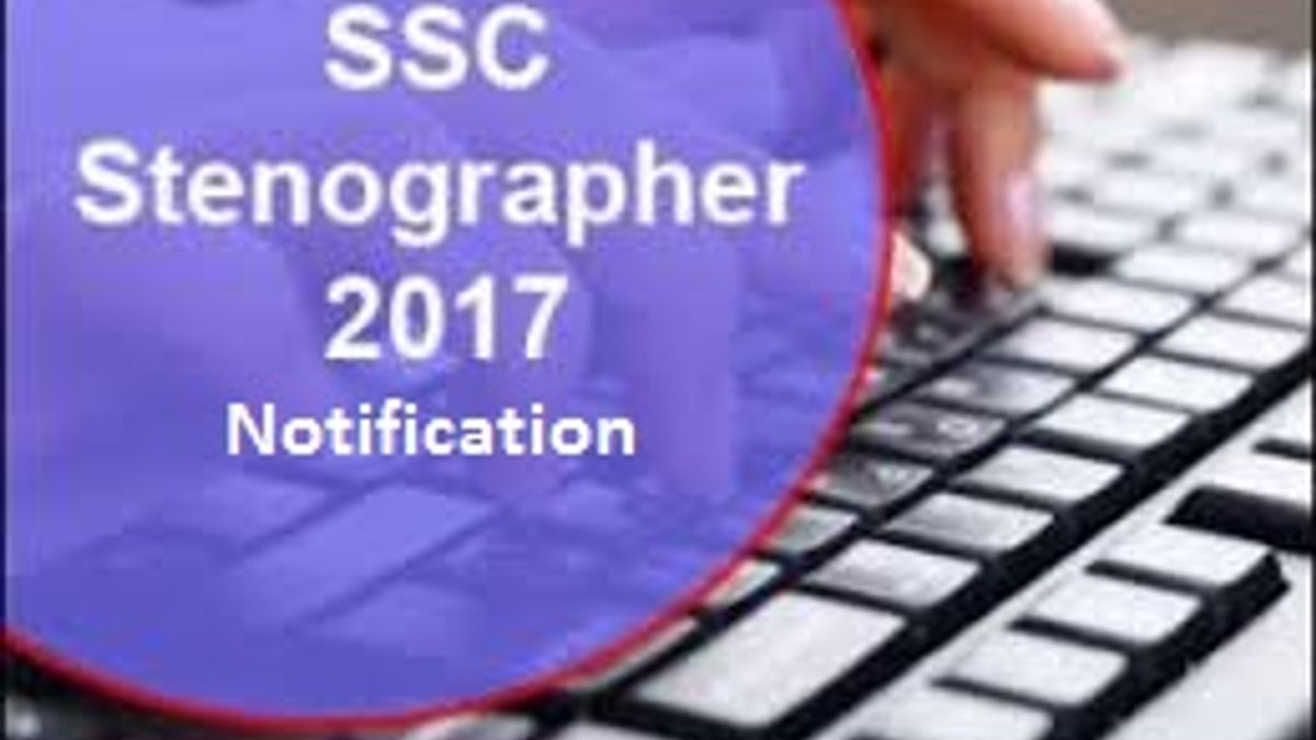 SSC Stenographer भर्ती 2017: अधिसूचना @ ssc.nic.in पर देखें