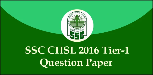 SSC CHSL Tier-1 2016: Question Paper Held On 11 Jan 2017