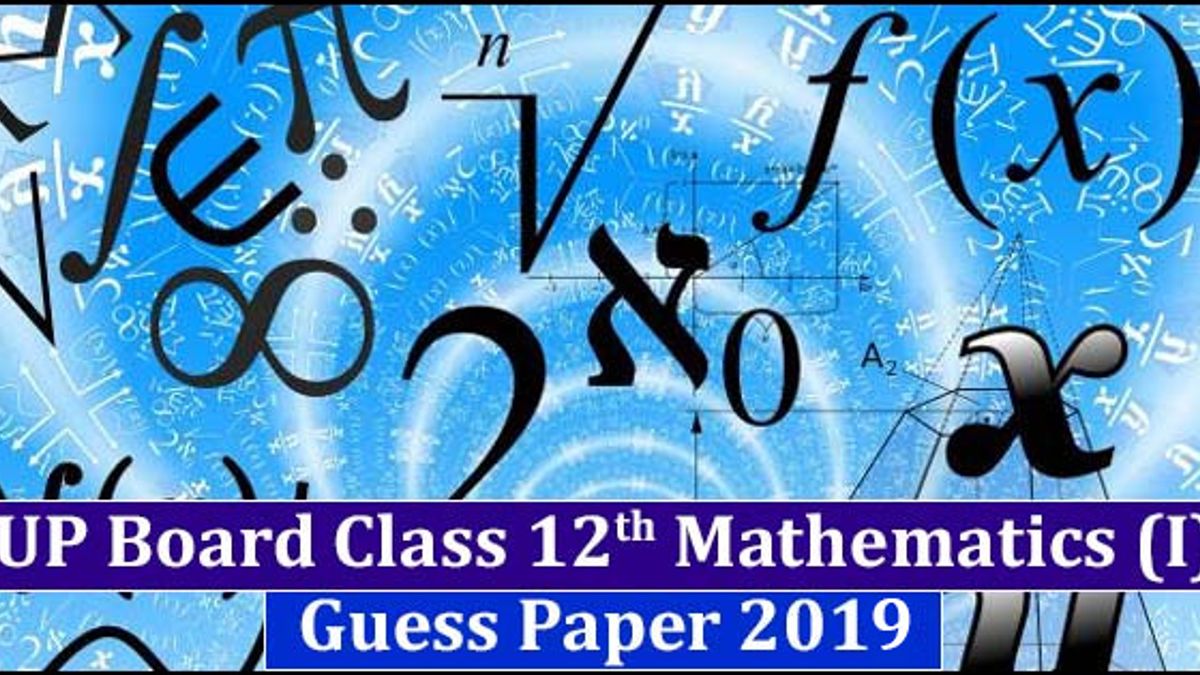 UP Board 2019: Class 12th Mathematics(I) Solved Guess Paper