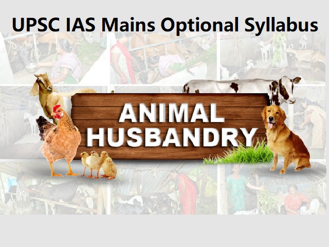 UPSC IAS Mains 2020: Animal Husbandry & Veterinary Science Optional Syllabus