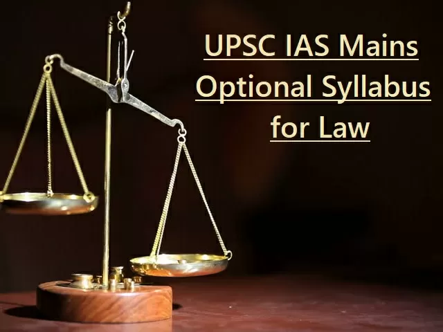 UPSC IAS Mains 2020: Syllabus for Law Optional Paper