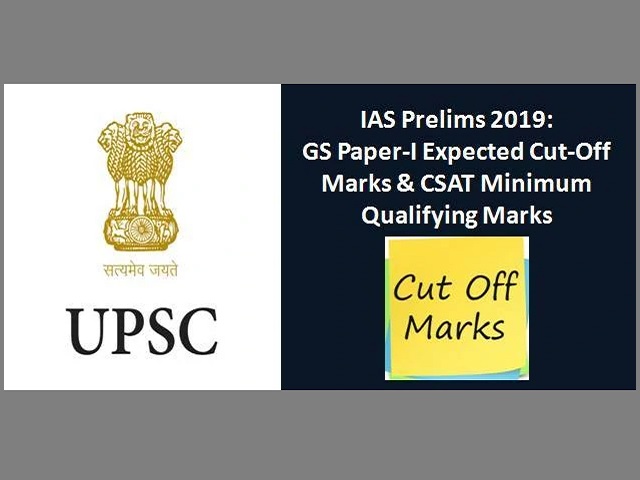 UPSC IAS Prelims 2019: GS Paper-I Expected Cut Off Marks & CSAT Minimum Qualifying Marks