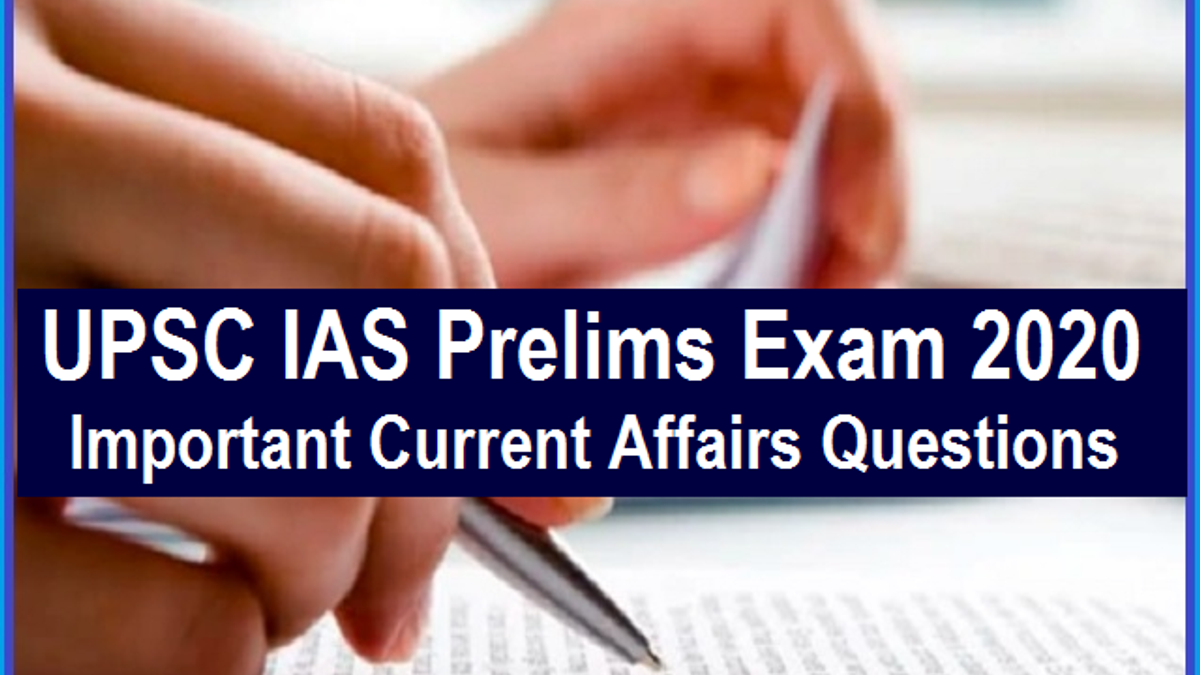 UPSC IAS 2020: Check Important Questions on Current Affairs (GS) with Answers expected for CSE Prelims Exam