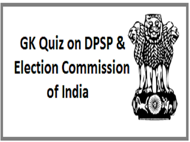 GK Quiz on DPSP & Election Commission of India
