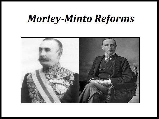 Indian Council Act of 1909 | Morley- Minto Reforms: Main Features
