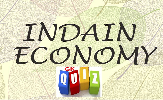 Current Gk Questions And Answers On Indian Economy 2019