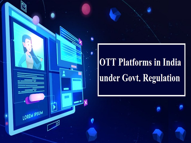 OTT Platforms In India Comes Under Government Regulation: Explained